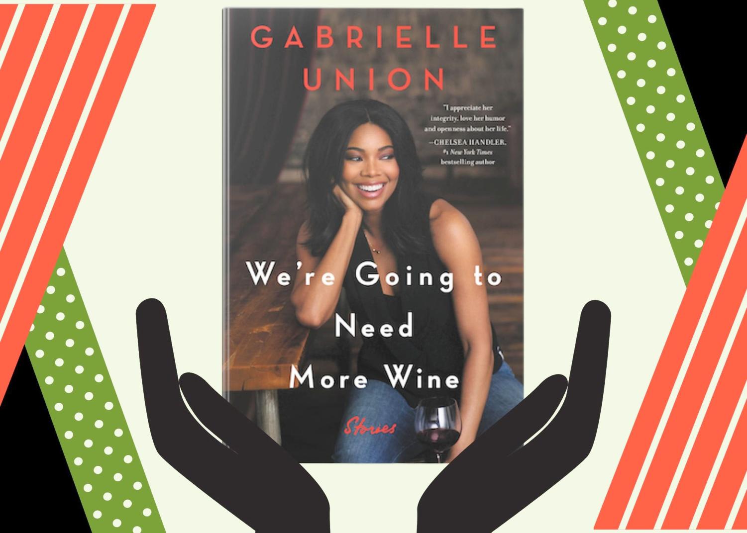 Book Review We're Going to Need More Wine by Gabrielle Union